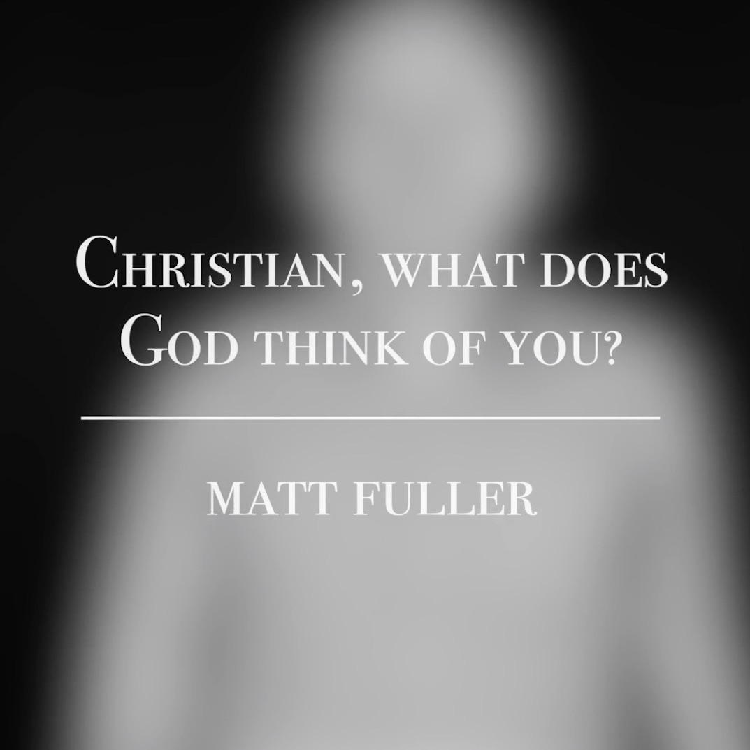 christian-what-does-god-think-of-you-the-good-book-blog