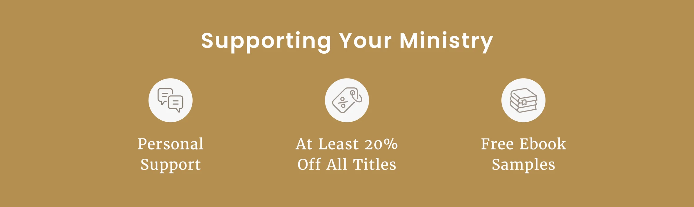 Supporting Your Ministry: Personal Support, At Least 20% Off All Titles, Free Ebook Samples