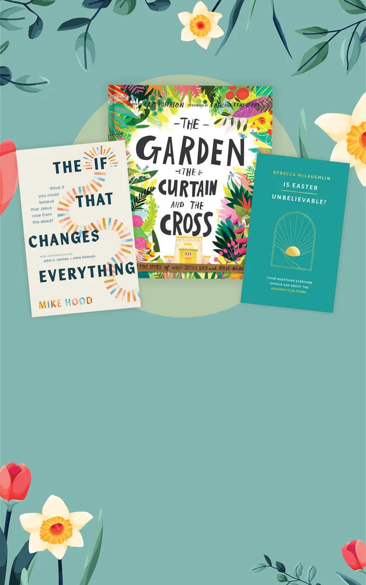 Graphic featuring The Garden, the Curtain and the Cross and The If That Changes Everything and Is Easter Unbelievable?