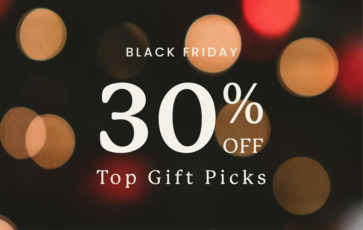 Black Friday 30% Off Top Gift Picks
